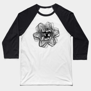 Run It's Fun Baseball T-Shirt